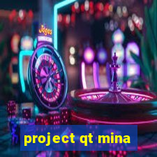 project qt mina